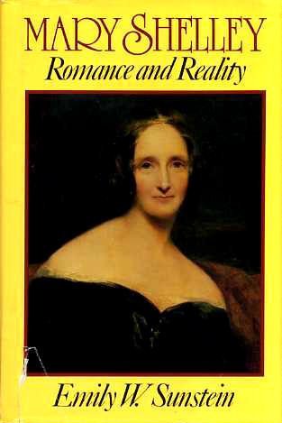 Emily W. Sunstein/Mary Shelley: Romance And Reality
